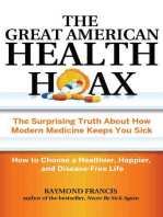 The Great American Health Hoax: The Surprising Truth About How Modern Medicine Keeps You Sick—How to Choose a Healthier, Happier, and Disease-Free Life