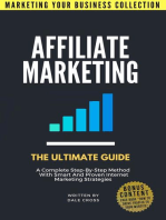 Affiliate Marketing: The Ultimate Guide: MARKETING YOUR BUSINESS COLLECTION