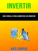 Invertir: Guía Sencilla Para Aumentar Los Ingresos ( Investing ): Business & Economics/ General