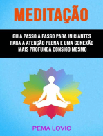 Meditação: Guia Passo A Passo Para Iniciantes Para A Atenção Plena E Uma Conexão Mais Profunda Consigo Mesmo