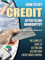 How to Get Credit after Filing Bankruptcy The Complete Guide to Getting and Keeping Your Credit Under Control