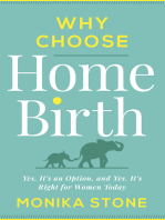 Why Choose Home Birth: Yes, It’s an Option, And Yes, It’s Right for Women Today