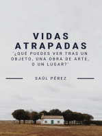 Vidas atrapadas; ¿que puedes ver tras un objeto, una obra de arte, o un lugar?