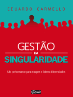 Gestão da singularidade: Alta performance para equipes e líderes diferenciados