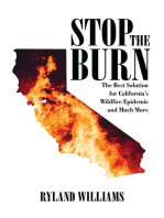 Stop The Burn: The Best Solution for California's Wild Fire Epidemic and much more