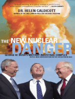 The New Nuclear Danger: George W. Bush's Military-Industrial Complex