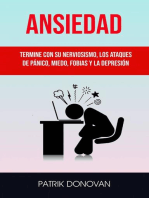 Ansiedad: Termine Con Su Nerviosismo, Los Ataques De Pánico, Miedo, Fobias Y La Depresión