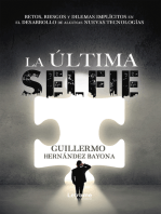 La última selfie: Retos, riesgos y dilemas implícitos en el desarrollo de algunas nuevas tecnologías