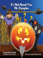 It's Not About You, Mr. Pumpkin: A Love Letter About the True Meaning of Halloween