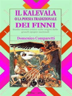 Il kalevala o la poesia tradizionale dei Finni (studio storico critico sulle origini delle grandi epopee nazionali)