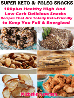 Super Keto And Paleo Snacks: 100plus Healthy High And Low-Carb Delicious Snacks Recipes That Are Totally Keto-Friendly to Keep You Full and Energized