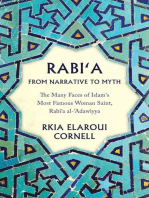 Rabi'a From Narrative to Myth: The Many Faces of Islam's Most Famous Woman Saint, Rabi'a al-'Adawiyya