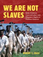 We Are Not Slaves: State Violence, Coerced Labor, and Prisoners' Rights in Postwar America