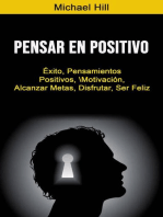 Pensar En Positivo : Éxito, Pensamientos Positivos, Motivación, Alcanzar Metas, Disfrutar, Ser Feliz