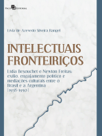 INTELECTUAIS FRONTEIRIÇOS: LÍDIA BESOUCHET E NEWTON FREITAS: EXÍLIO, ENGAJAMENTO POLÍTICO E MEDIAÇÕES CULTURAIS ENTRE O BRASIL E A ARGENTINA (1938-1950)