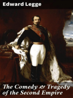 The Comedy & Tragedy of the Second Empire: Paris Society in the Sixties; Including Letters of Napoleon III., M. Pietri, and Comte de la Chapelle, and Portraits of the Period