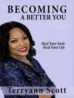 Becoming A Better You: Heal Your Soul; Heal Your Life