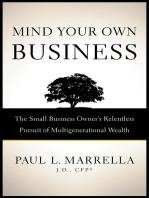 Mind Your Own Business: The Small Business Owner’s Relentless Pursuit of Multigenerational Wealth