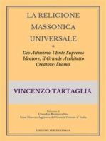 La Religione Massonica Universale: Dio Altissimo, l'Ente Supremo Ideatore, il Grande Architetto Creatore; l'uomo.