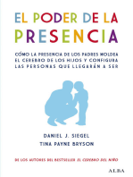 El poder de la presencia: Cómo la presencia de los padres moldea el cerebro de los hijos y configura las personas que llegarán a ser