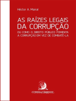 As raízes legais da corrupção: ou como o direito público fomenta a corrupção em vez de combatê-la