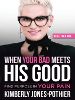 When Your Bad Meets His Good: Find Purpose in Your Pain