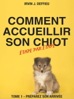 Comment accueillir son chiot étape par étape: Tome 1 - Préparez son arrivée