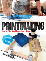 Printmaking: How to Print Anything on Everything