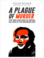 A Plague of Murder: The Rise and Rise of Serial Killing in the Modern Age