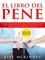 El Libro del Pene: ¡Descubre Cómo Crecer tu Pene con Métodos Realistas y Aprende a Revertir Problemas Comunes como la Eyaculación Precoz, Disfunción Eréctil, Libido Baja y Mucho Más!