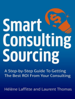 Smart Consulting Sourcing: A Step-by-Step Guide to Getting The Best ROI From Your Consulting