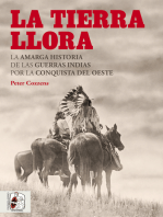 La tierra llora: La amarga historia de las Guerras Indias por la Conquista del Oeste