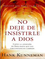 No deje de insistirle a Dios: Capte la atención de Dios hasta que sus circunstancias cambien