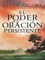 El poder de la oración persistente: Cómo orar con mayor propósito y pasión