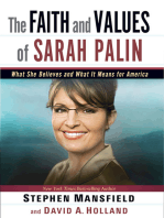 The Faith and Values of Sarah Palin: What She Believes and What It Means for America