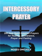 Intercessory Prayer: 200 Holy Spirit Inspired Prayers For Healing, Deliverance, Prayer And Fasting