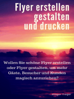 Flyer erstellen gestalten und drucken: Wollen Sie schöne Flyer erstellen oder Flyer gestalten, um mehr Gäste, Besucher und Kunden magisch anzuziehen?