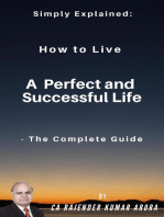 Simply Explained: How to Live a Perfect and Successful Life - The Complete Guide