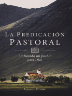 La Predicación Pastoral: Edificando un Pueblo para Dios