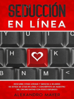 Seducción en Línea: Descubre cómo atraer y seducir a mujeres en sitios de citas en línea y conviértete un maestro del online dating con poco esfuerzo