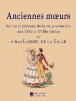 Anciennes moeurs: Scènes et tableaux de la vie provinciale aux XIXe et XVIIIe siècles