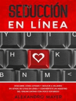 Seducción en Línea:  Descubre cómo atraer y seducir a mujeres en sitios de citas en línea y conviértete un maestro del online dating con poco esfuerzo