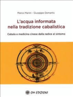 L'Acqua Informata nella Tradizione Cabalistica: Cabala e medicina cinese dalla radice al sintomo