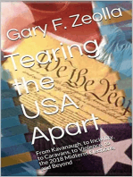 Tearing the Usa Apart: From Kavanaugh, to Incivility, to Caravans, to Violence, to the 2018 Midterm Elections, and Beyond