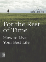 For the Rest of Time: How to Live Your Best Life