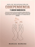 Guía de Recuperación de Codependencia y Abuso Narcisista: ¡Cura tu trastorno de personalidad codependiente y narcisista y tus relaciones! ¡Siga el último manual del usuario para curar el narcisismo y la codependencia AHORA!