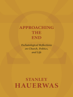 Approaching the End: Eschatological Reflections on Church, Politics, and Life