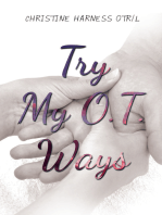 TRY MY O.T. WAYS