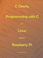 C Clearly - Programming With C In Linux and On Raspberry Pi