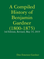 A Compiled History of Benjamin Gardner (1800-1875): 3rd Edition, Revised, May 19, 2019